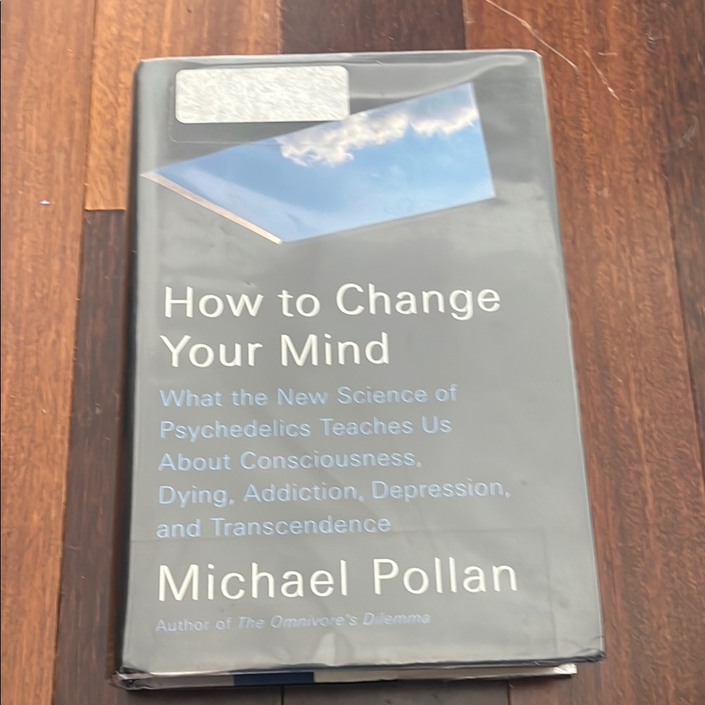 How To Change Your Mind by Michael Pollen hardcover